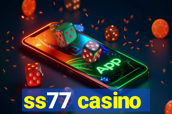 ss77 casino